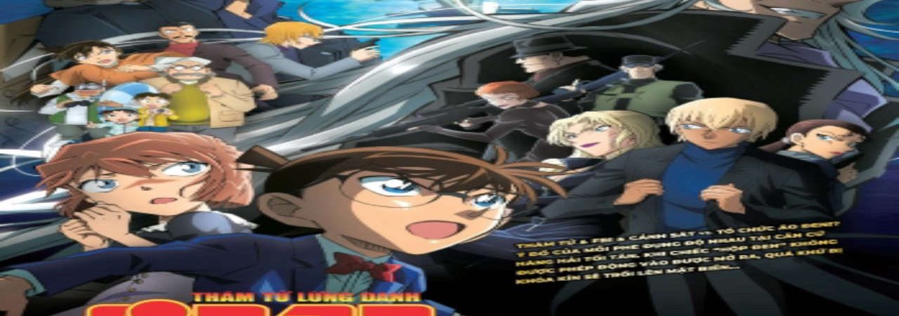 Phim Detective Conan Movie 026 Black Iron Submarine - Detective Conan Kurogane no Submarine PhimChill Vietsub (2023)