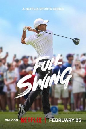 Phim Full Swing Những Tay Golf Chuyên Nghiệp ( 3) - Full Swing (Season 3) PhimChill Vietsub (2025)