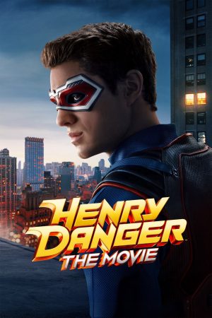 Phim Henry Danger Bản Điện Ảnh - Henry Danger The Movie PhimChill Vietsub (2025)